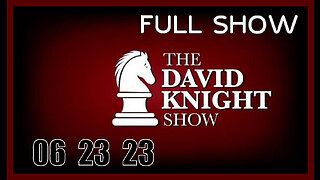 DAVID KNIGHT (Full Show) 06_23_23 Friday