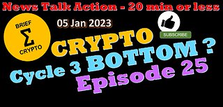 CRYPTO BOTTOM ? - Episode 25 - News Talk Action - less than 20 minutes