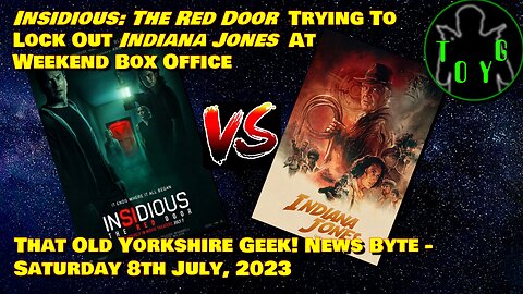 Insidious 5 Trying To LockOut Indiana Jones At Weekend Box Office - TOYG! News Byte - 8th July, 2023