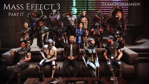 Mass Effect 3 Part 17 - Team Normandy