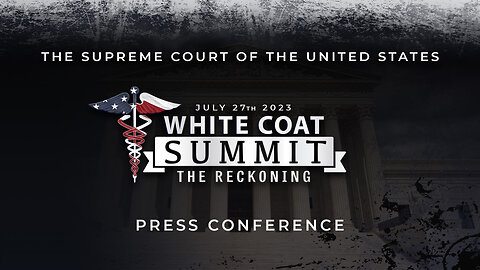 White Coat Summit 2023 SCOTUS Press Conference