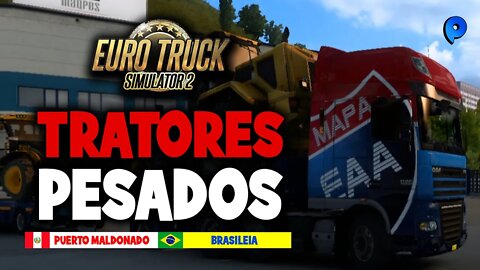 ETS2 - Carga de tratores / Puerto Maldonado até Brasileia