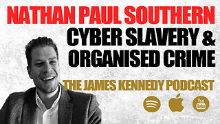 #29 - Nathan Paul Southern - Cyber slavery, organised crime & government collusion