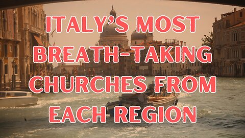 The Most Breath-taking Church From Every Region In Italy