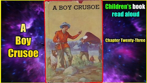 A Boy Crusoe - Chapter Twenty Three | Audiobook