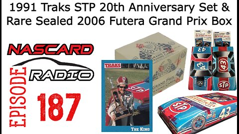 Episode 187: 1991 Traks STP 20th Anniversary Set & Rare Sealed 2006 Futera Grand Prix Box