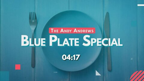 The Andy Andrews Blue Plate Special