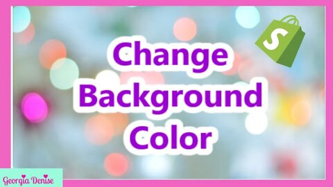 Shopify Tutorial For Beginners | How To Change The Background Color Of Your Shopify Store