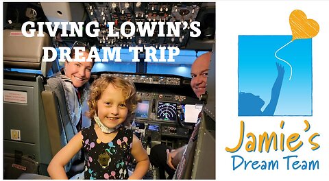 Giving Lowin's Dream Trip l Jamie's Dream Team l August 2022