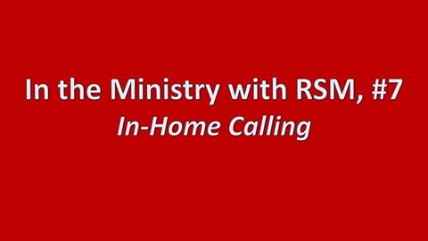In-Home Calling in the Ministry with RSM