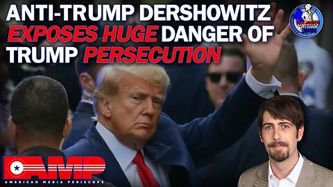 Anti-Trump Dershowitz Sounds Alarm on Trump Persecution -- Liberty Hour