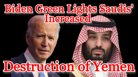 Conflicts of Interest #225: Biden Green Lights Saudis' Increased Destruction of Yemen