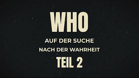 WHO - Auf der Suche nach der Wahrheit (Teil 2) | SERVUS TV ON | 15.05.2024