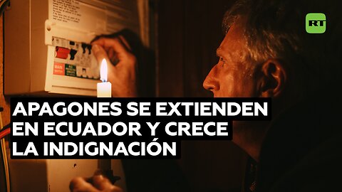 Más de 5 horas de cortes: los apagones se extienden en Ecuador y crece la indignación