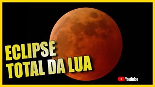 ECLIPSE TOTAL DA LUA