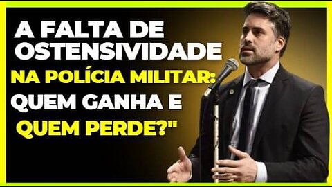 QUEM TEM A GANHAR COM A FALTA DE OSTENSIVIDADE DA POLÍCIA MILITAR WATCH