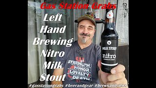 02.21.23 Gas Station Grabs: Left Hand Nitro Milk Stout 4.75/5