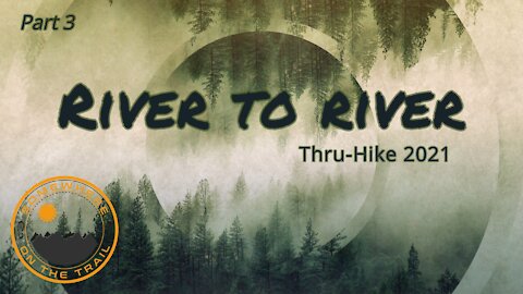 River to River Trail 2021 - Days 5 & 6