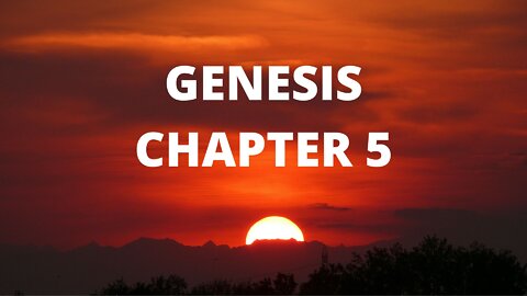 Genesis Chapter 5 "The Family of Adam"