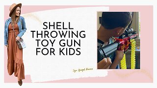 Shell throwing toy gun for kids review