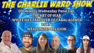 PART 1 - QSI WEEKLY WEDNESDAY PANEL CALL - ART OF WAR: WHITE HAT TAKEOVER OF CABAL AGENDA