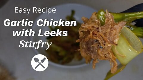 Garlic Chicken with Leeks Stir Fry [ Easy Recipe] Small Family Adventures