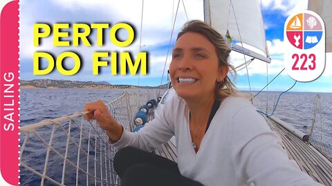 223 | Perto do FIM !!! - Sailing Around the World