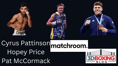 Matchroom Prospects Shine: Cyrus Pattinson Pat McCormack, Hopey Price pick up W's on Prospect Card