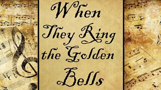 When They Ring the Golden Bells | Hymn