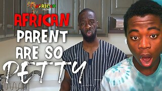 Reacting to In An African Home_ African Parents Are So Petty!!