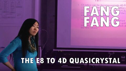 Fang Fang - the E8 to 4D Quasicrystal