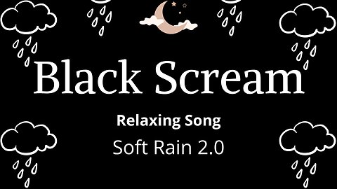 BLACK SCREAM - Soft Rain 2.0. Sleep in 5 minutes. Sleep and Relaxation. #sleep #relaxation #rain