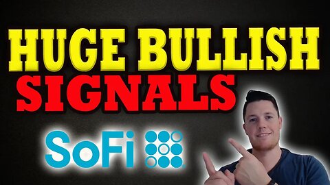 MASSIVE Bullish SoFi Signals │ BIG Things Coming for SoFi │ SoFi Investors Must Watch