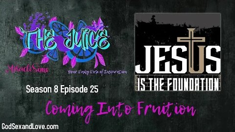 The Juice: Season 8 Episode 25: Coming Into Fruition