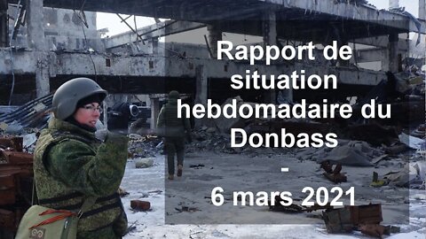 Rapport de situation hebdomadaire du Donbass – 6 mars 2021