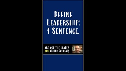 The single best sentence about leadership | (How to define leadership)