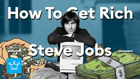 How To Get Rich According To Steve Jobs