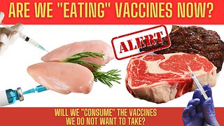 OUR FOOD SUPPLY IN DANGER? Are They Poisoning Our Food and Are We Eating Vaccines?