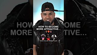 HOW TO BECOME MORE ATTRACTIVE #levelup #selfimprovement #highvalueman #viral #shorts #masculinity