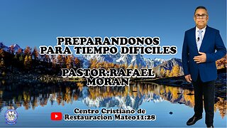 PREPARANDONOS PARA TIEMPO DIFICILES || PASTOR: RAFAEL MORAN