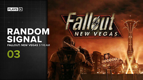 Fallout New Vegas [EP.03] - Random Signal Plays