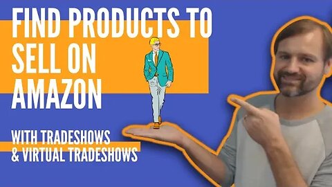 How To Find Products to Sell on Amazon with Tradeshows & Virtual Tradeshows