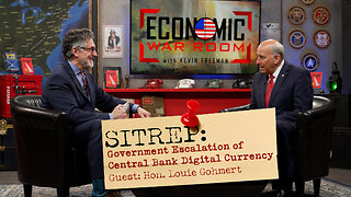 SITREP: Government Escalation of Central Bank Digital Currency | Guest: Louie Gohmert | Ep 235