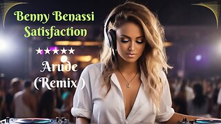 Benny Benassi - Satisfaction (Arude Remix)