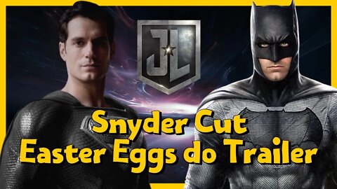 Liga da Justiça: Snyder Cut - Easter Eggs do Trailer