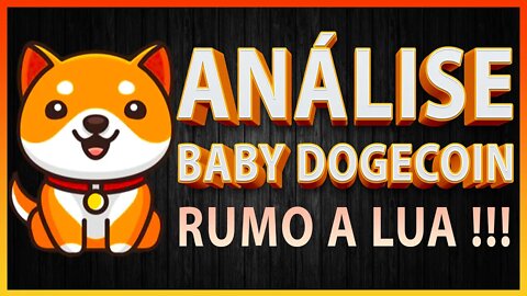 BABY DOGECOIN ANÁLISE - RUMO A LUA !!!