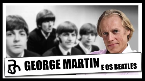 George Martin e os Beatles | Qual a influência do produtor na música do quarteto? | Pitadas do Sal