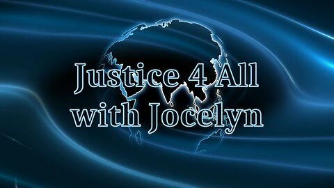 Justice 4 All with Jocelyn 9-26-2023