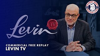 Levin TV | 09-21-2023