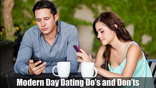 Modern Day Dating Do’s and Don’ts